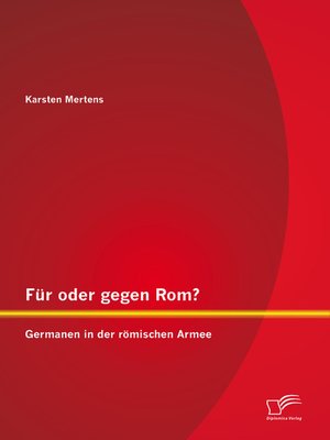 cover image of Für oder gegen Rom? Germanen in der römischen Armee